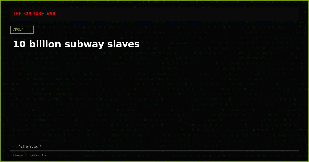10 billion subway slaves