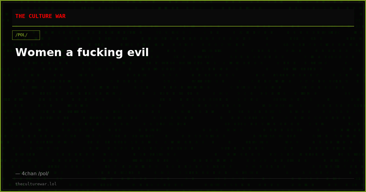 Women a fucking evil