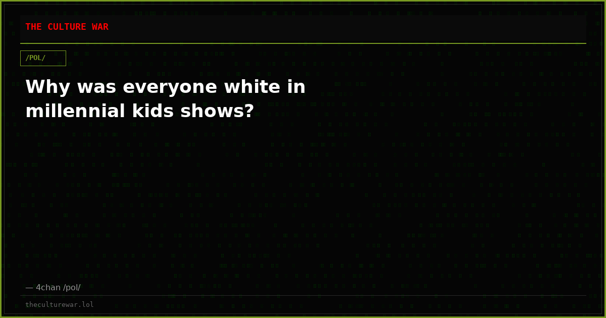 Why was everyone white in millennial kids shows?