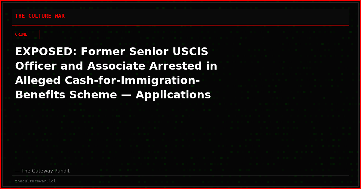 EXPOSED: Former Senior USCIS Officer and Associate Arrested in Alleged Cash-for-Immigration-Benefits Scheme — Applications Approved Without Interviews or Background Checks