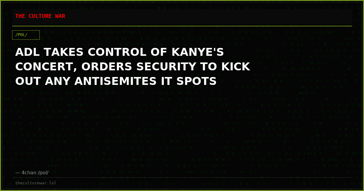 ADL TAKES CONTROL OF KANYE'S CONCERT, ORDERS SECURITY TO KICK OUT ANY ANTISEMITES IT SPOTS