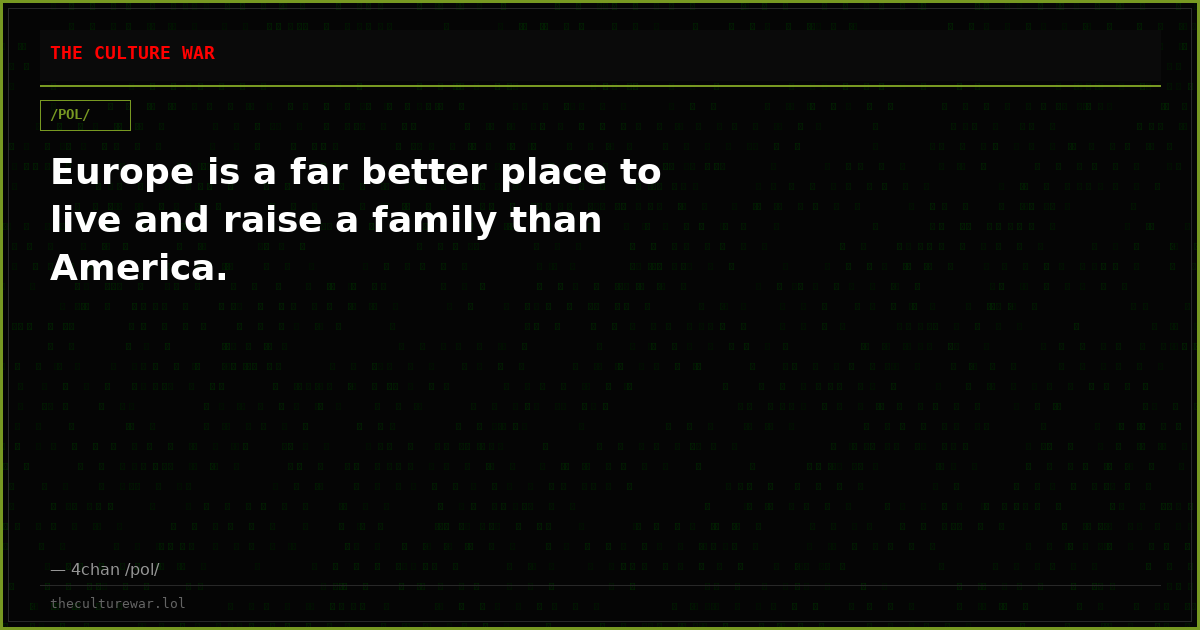 Europe is a far better place to live and raise a family than America.