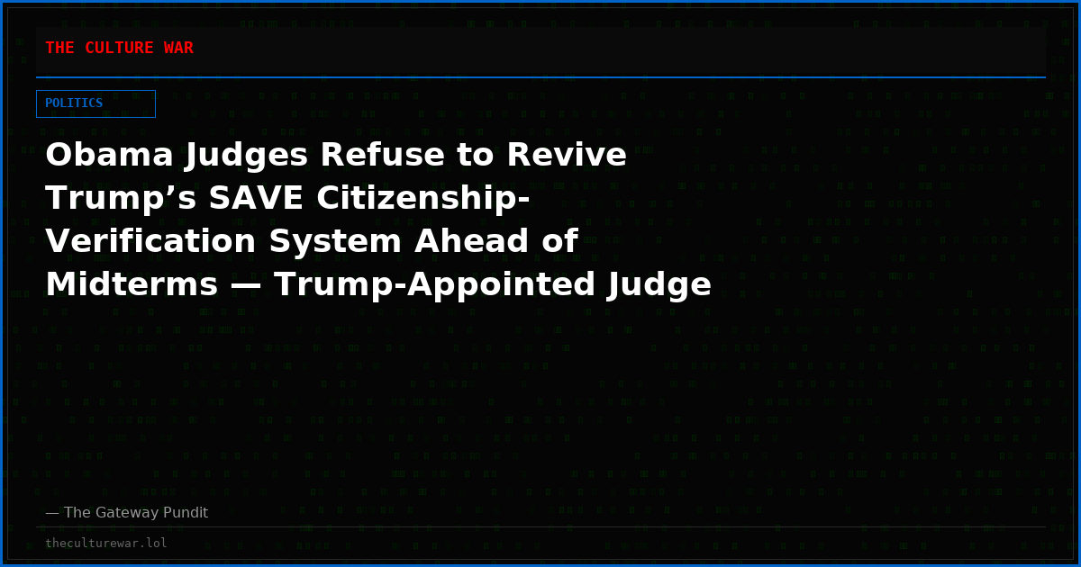 Obama Judges Refuse to Revive Trump’s SAVE Citizenship-Verification System Ahead of Midterms — Trump-Appointed Judge Katsas Dissents