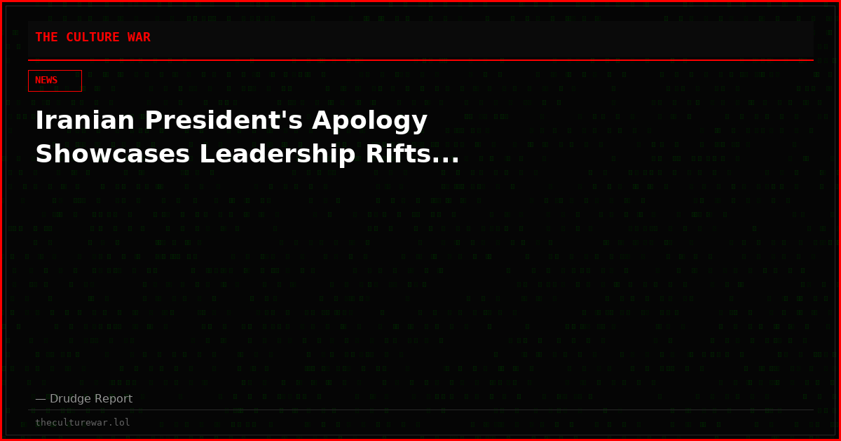 Iranian President's Apology Showcases Leadership Rifts...