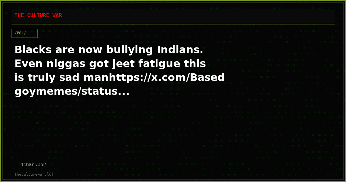 Blacks are now bullying Indians. Even niggas got jeet fatigue this is truly sad manhttps://x.com/Basedgoymemes/status...