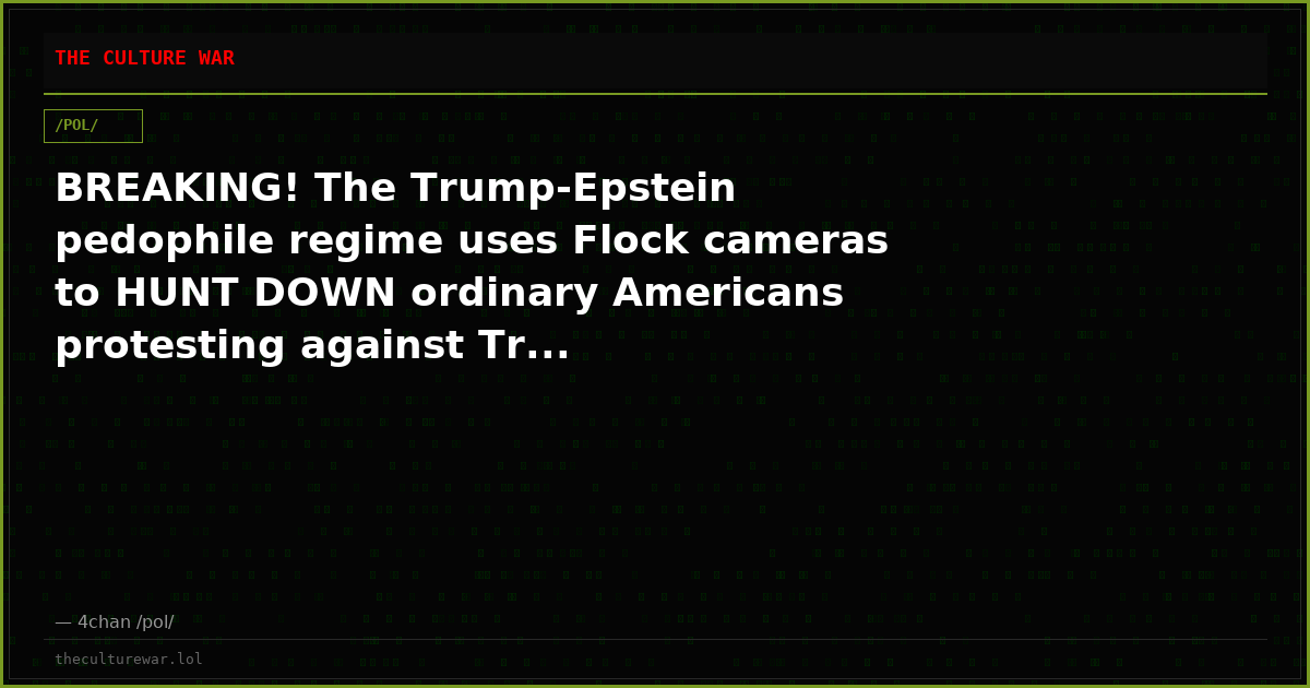 BREAKING! The Trump-Epstein pedophile regime uses Flock cameras to HUNT DOWN ordinary Americans protesting against Tr...