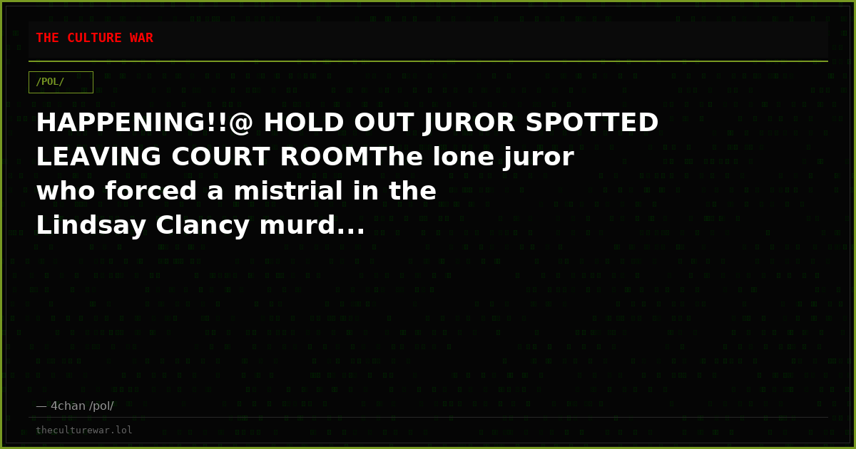 HAPPENING!!@ HOLD OUT JUROR SPOTTED LEAVING COURT ROOMThe lone juror who forced a mistrial in the Lindsay Clancy murd...