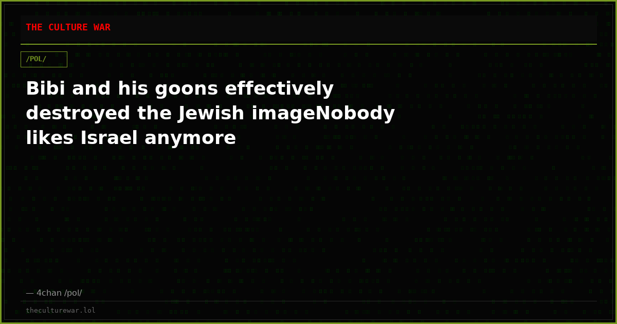 Bibi and his goons effectively destroyed the Jewish imageNobody likes Israel anymore