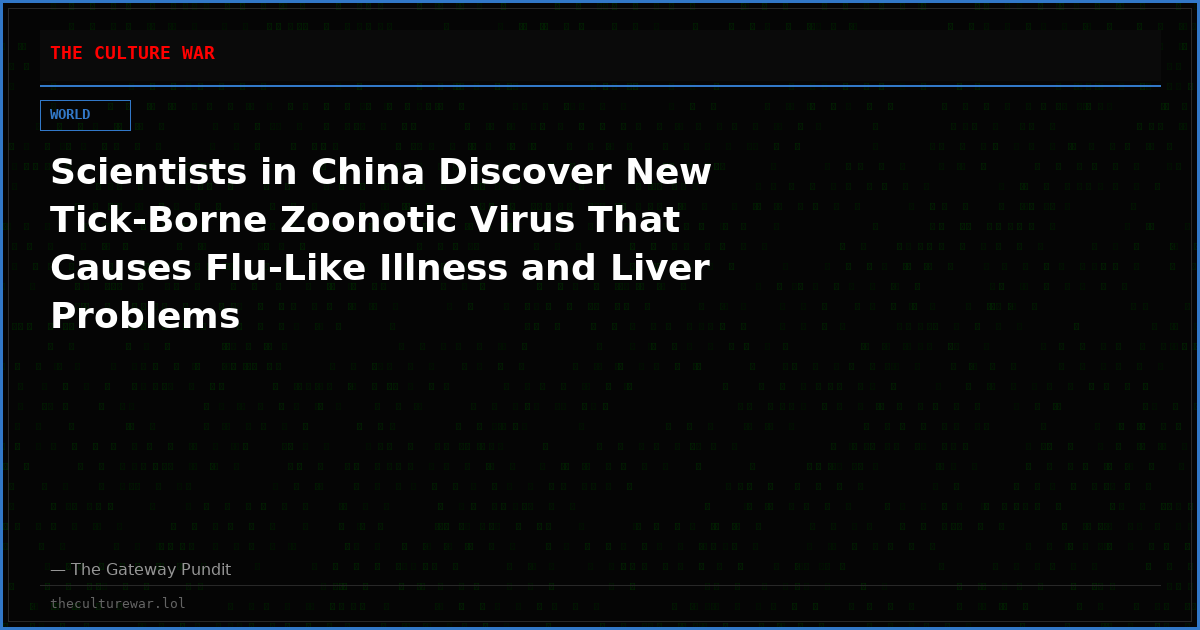 Scientists in China Discover New Tick-Borne Zoonotic Virus That Causes Flu-Like Illness and Liver Problems
