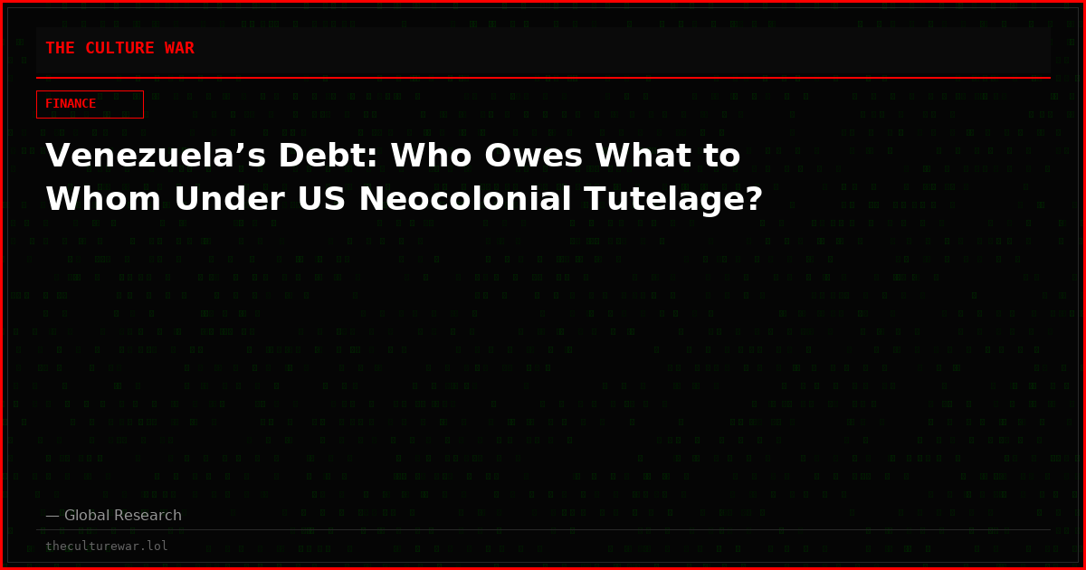 Venezuela’s Debt: Who Owes What to Whom Under US Neocolonial Tutelage?