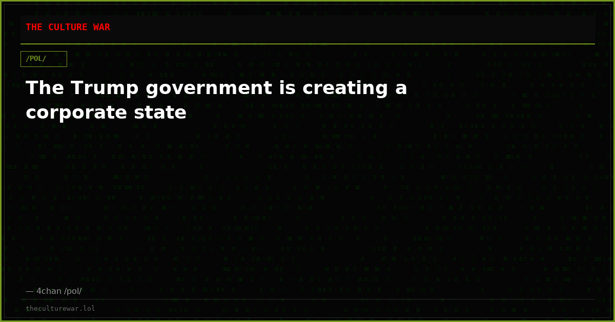 The Trump government is creating a corporate state