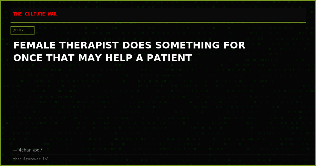 FEMALE THERAPIST DOES SOMETHING FOR ONCE THAT MAY HELP A PATIENT