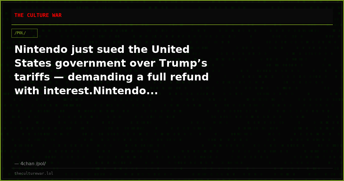 Nintendo just sued the United States government over Trump’s tariffs — demanding a full refund with interest.Nintendo...