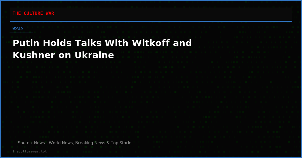Putin Holds Talks With Witkoff and Kushner on Ukraine