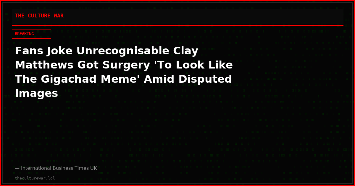 Fans Joke Unrecognisable Clay Matthews Got Surgery 'To Look Like The Gigachad Meme' Amid Disputed Images