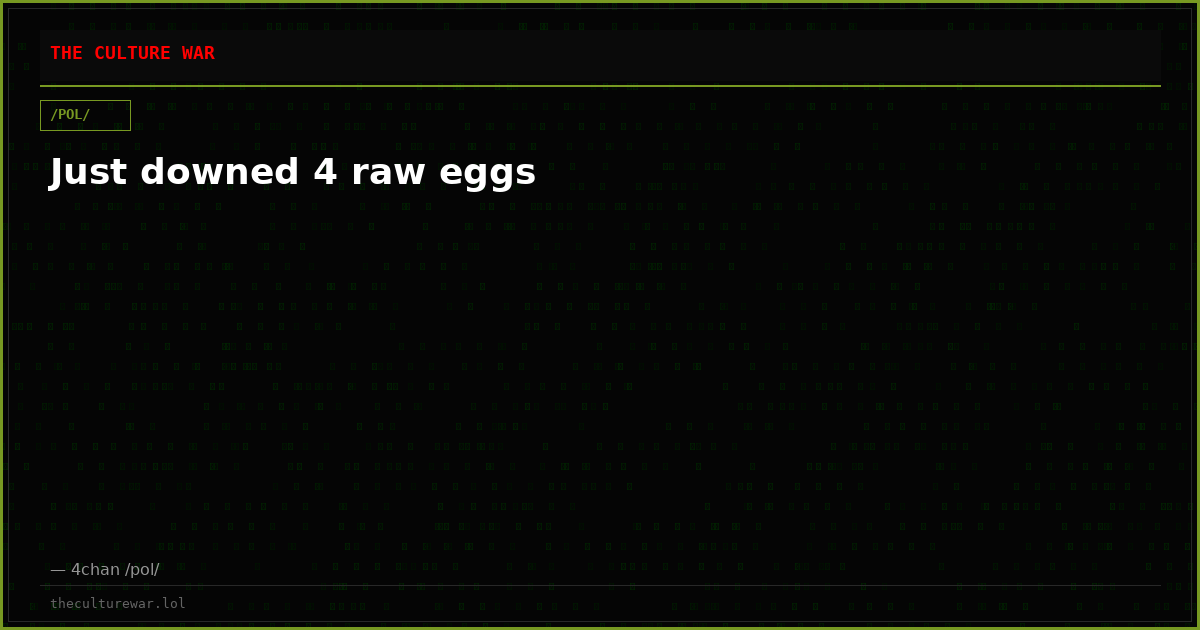 Just downed 4 raw eggs