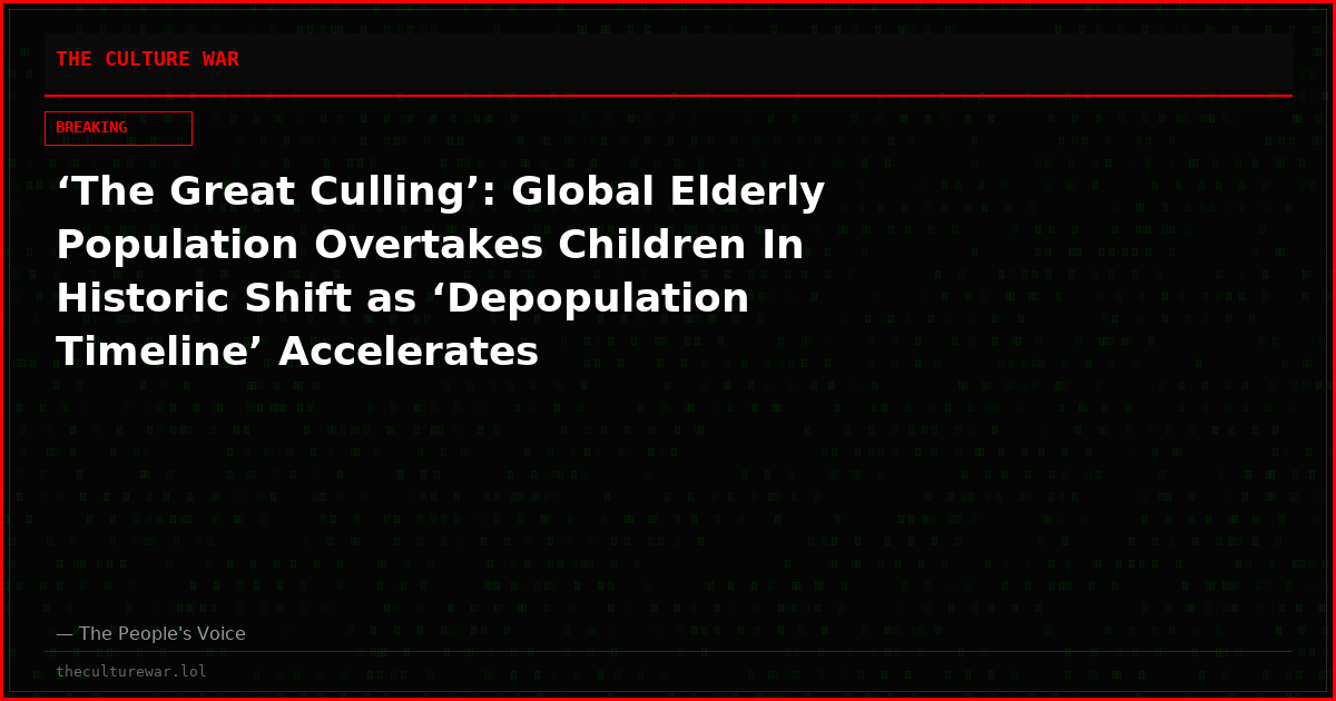 ‘The Great Culling’: Global Elderly Population Overtakes Children In Historic Shift as ‘Depopulation Timeline’ Accelerates