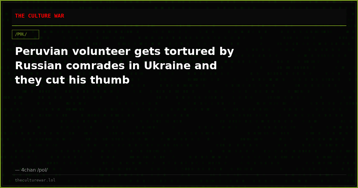 Peruvian volunteer gets tortured by Russian comrades in Ukraine and they cut his thumb