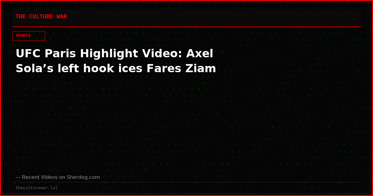 UFC Paris Highlight Video: Axel Sola’s left hook ices Fares Ziam