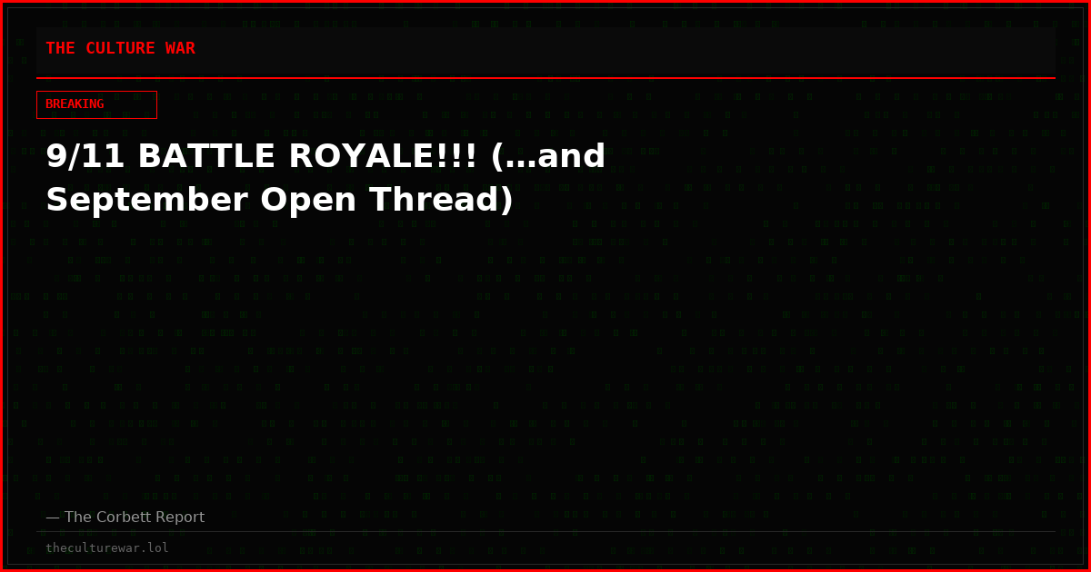 9/11 BATTLE ROYALE!!! (…and September Open Thread)