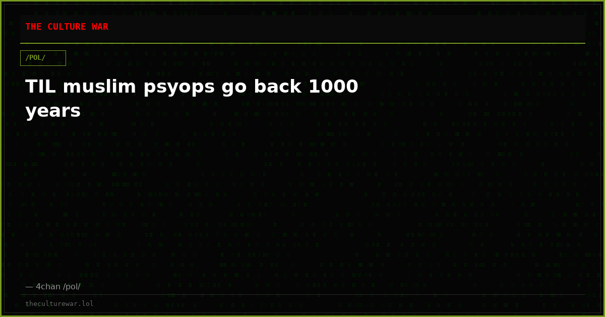 TIL muslim psyops go back 1000 years