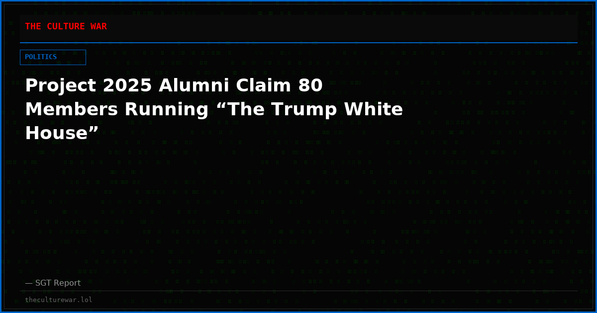 Project 2025 Alumni Claim 80 Members Running “The Trump White House”