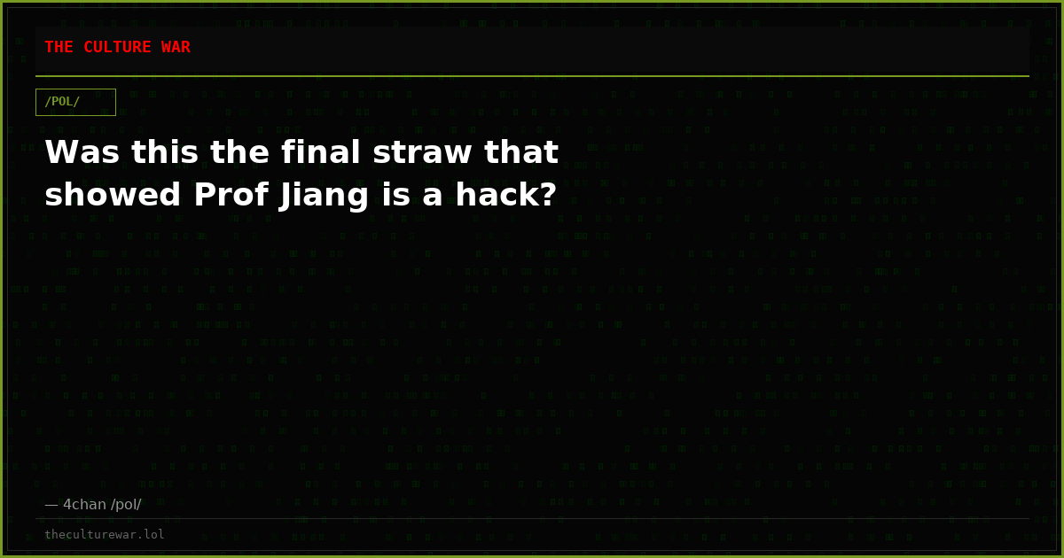 Was this the final straw that showed Prof Jiang is a hack?