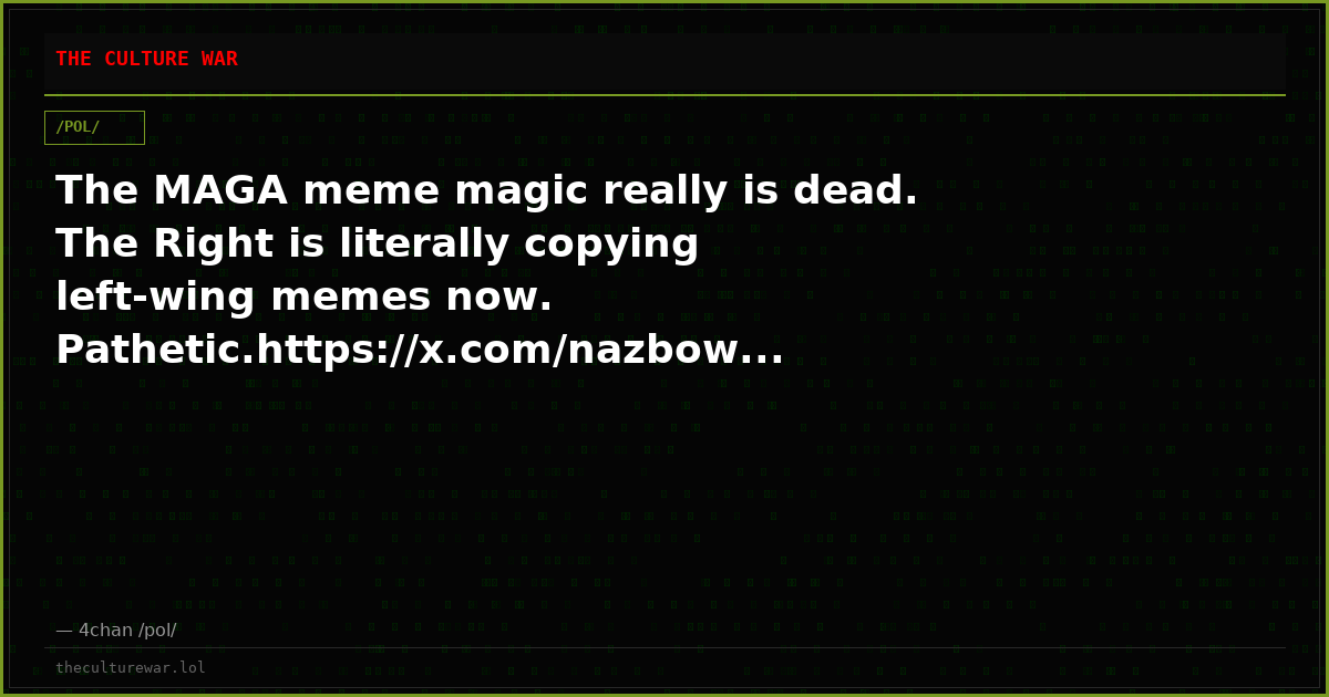 The MAGA meme magic really is dead. The Right is literally copying left-wing memes now. Pathetic.https://x.com/nazbow...