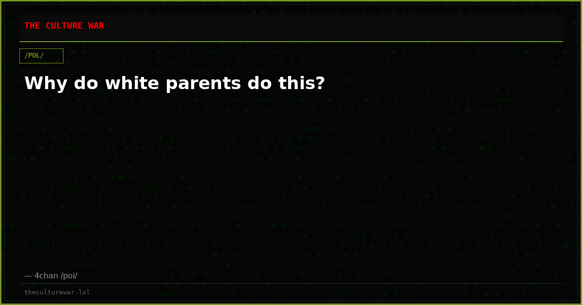 Why do white parents do this?