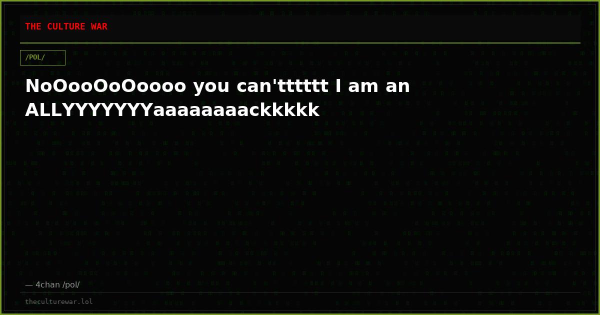 NoOooOoOoooo you can'tttttt I am an ALLYYYYYYYaaaaaaaackkkkk