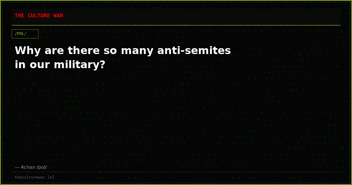 Why are there so many anti-semites in our military?