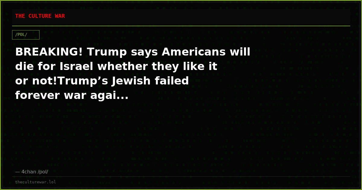 BREAKING! Trump says Americans will die for Israel whether they like it or not!Trump’s Jewish failed forever war agai...