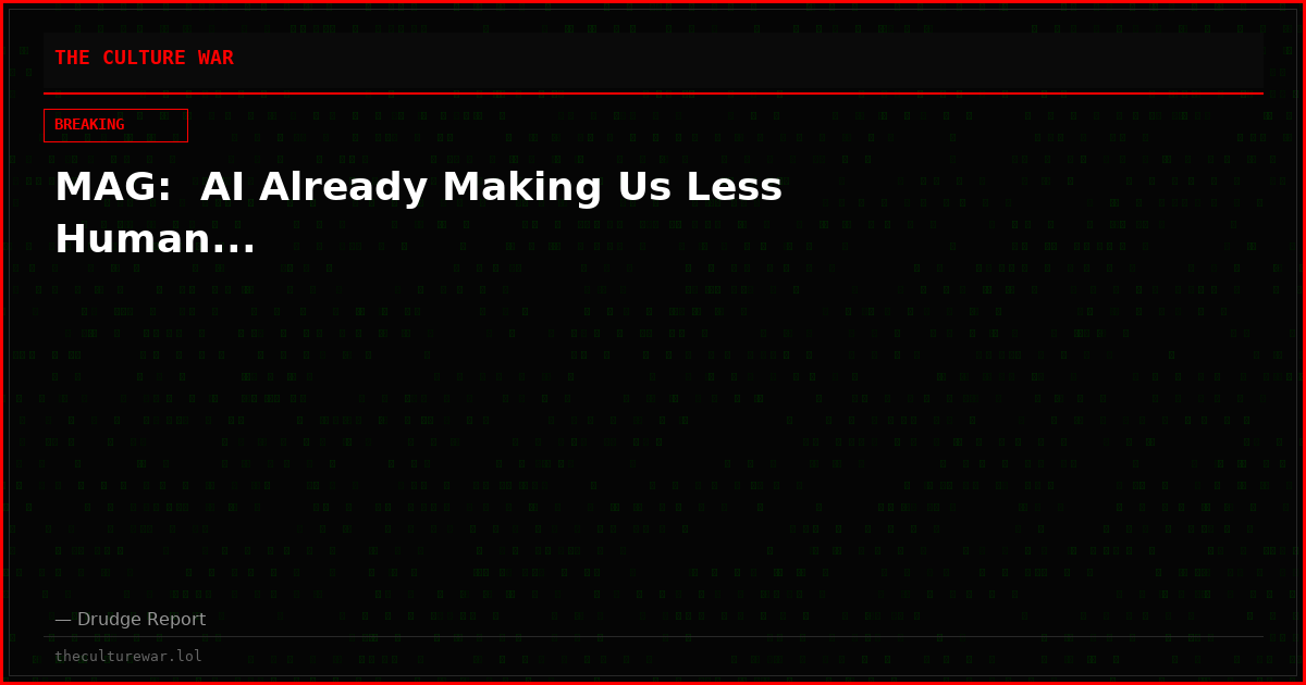 MAG:  AI Already Making Us Less Human...