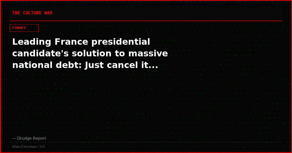Leading France presidential candidate's solution to massive national debt: Just cancel it...