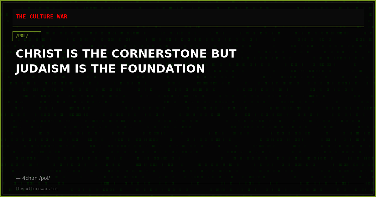CHRIST IS THE CORNERSTONE BUT JUDAISM IS THE FOUNDATION