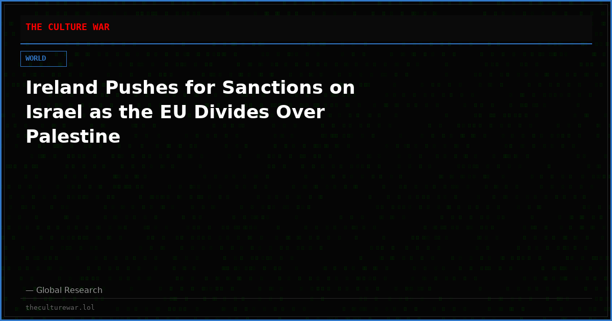 Ireland Pushes for Sanctions on Israel as the EU Divides Over Palestine