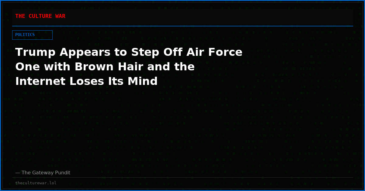 Trump Appears to Step Off Air Force One with Brown Hair and the Internet Loses Its Mind