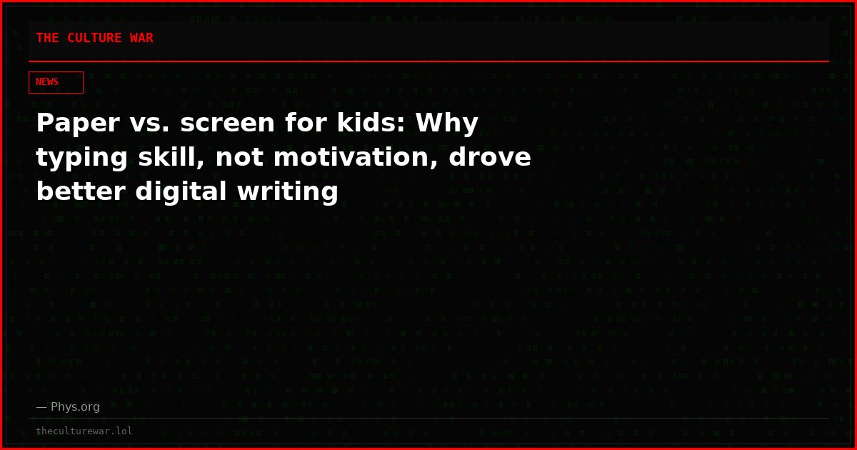 Paper vs. screen for kids: Why typing skill, not motivation, drove better digital writing