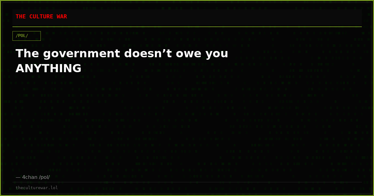 The government doesn’t owe you ANYTHING