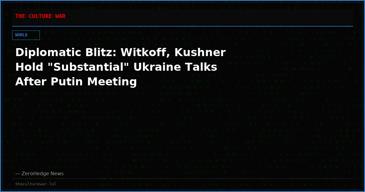 Diplomatic Blitz: Witkoff, Kushner Hold "Substantial" Ukraine Talks After Putin Meeting