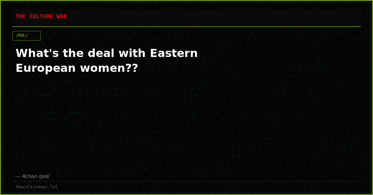 What's the deal with Eastern European women??