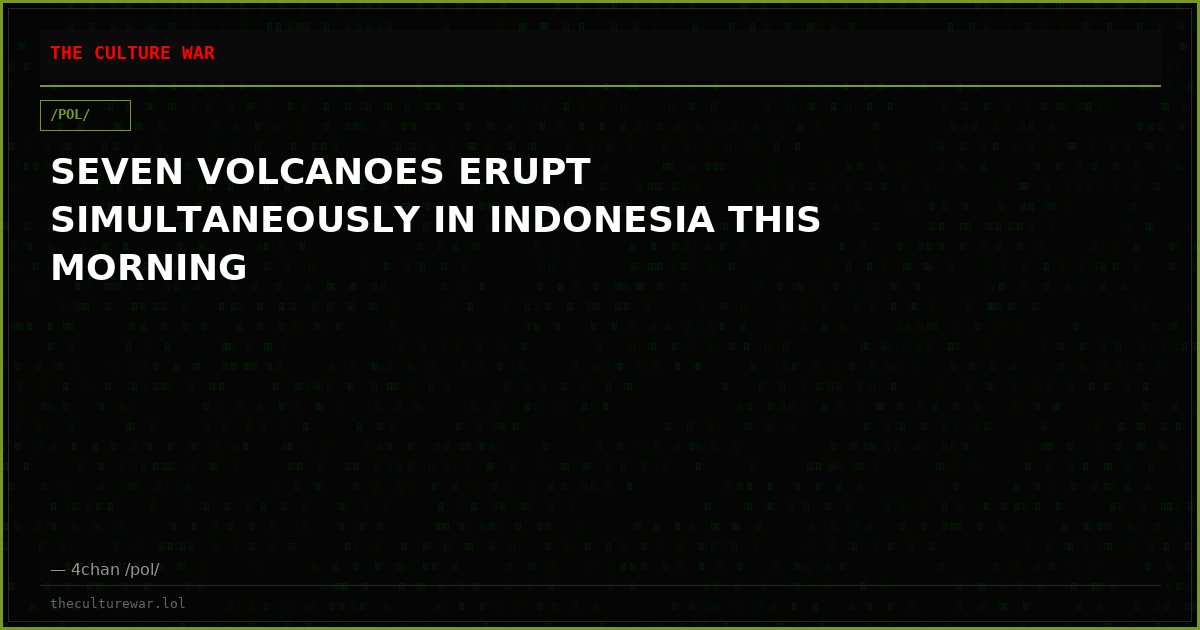 SEVEN VOLCANOES ERUPT SIMULTANEOUSLY IN INDONESIA THIS MORNING