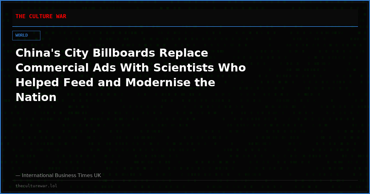 China's City Billboards Replace Commercial Ads With Scientists Who Helped Feed and Modernise the Nation