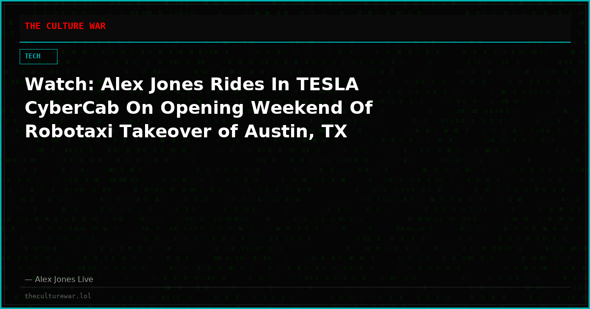 Watch: Alex Jones Rides In TESLA CyberCab On Opening Weekend Of Robotaxi Takeover of Austin, TX