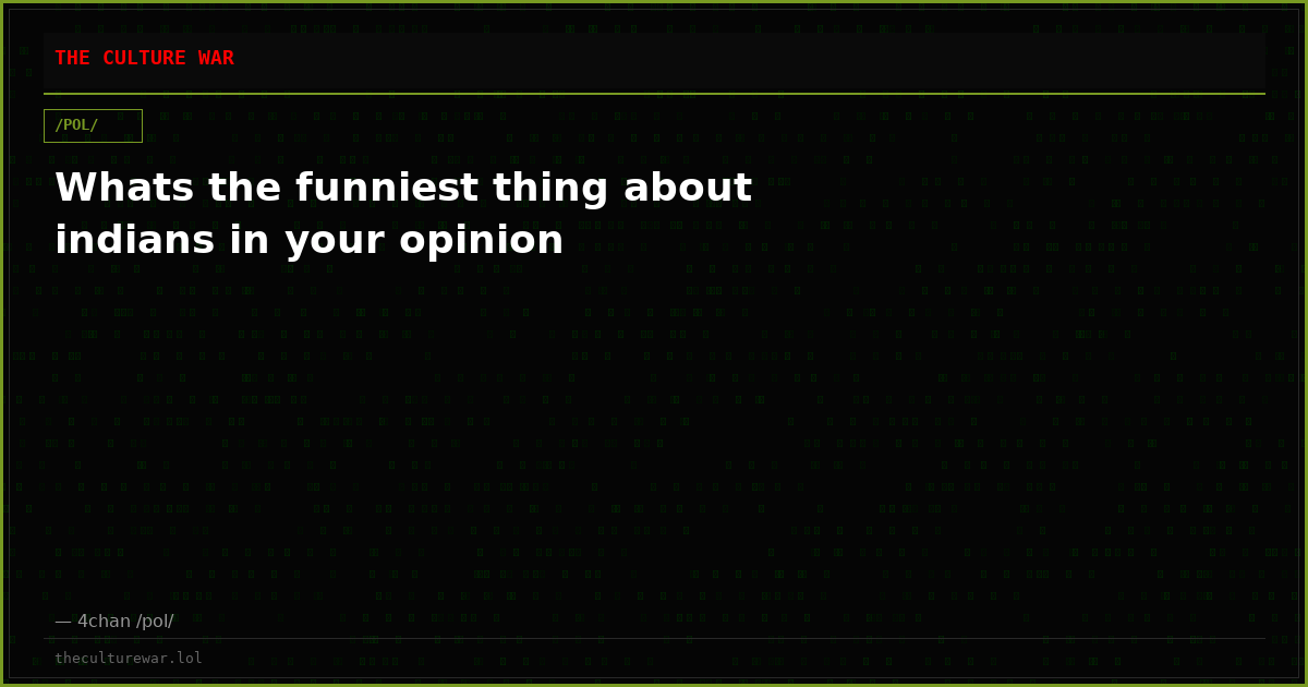 Whats the funniest thing about indians in your opinion