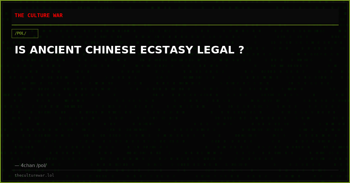 IS ANCIENT CHINESE ECSTASY LEGAL ?