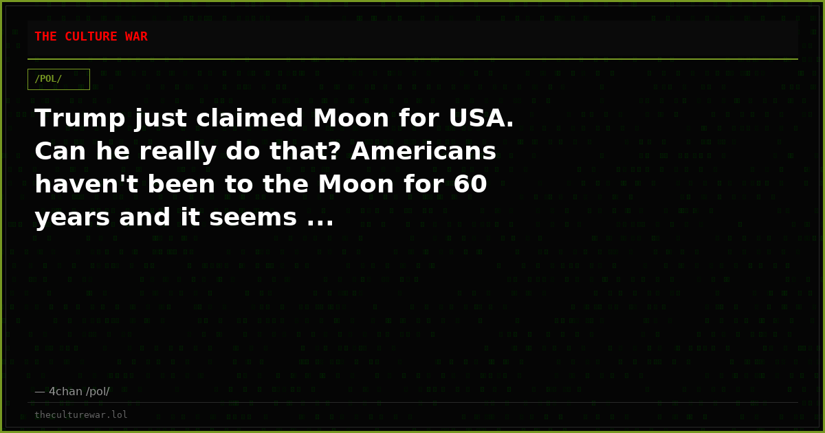 Trump just claimed Moon for USA. Can he really do that? Americans haven't been to the Moon for 60 years and it seems ...