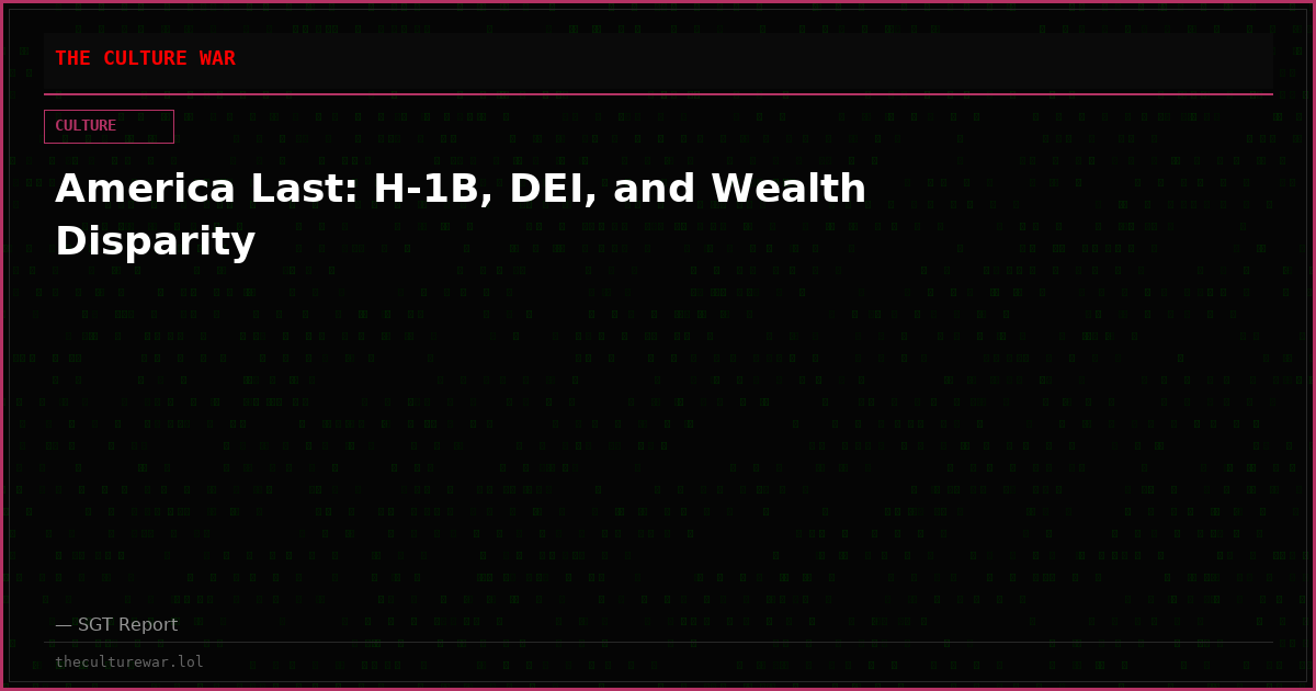 America Last: H-1B, DEI, and Wealth Disparity