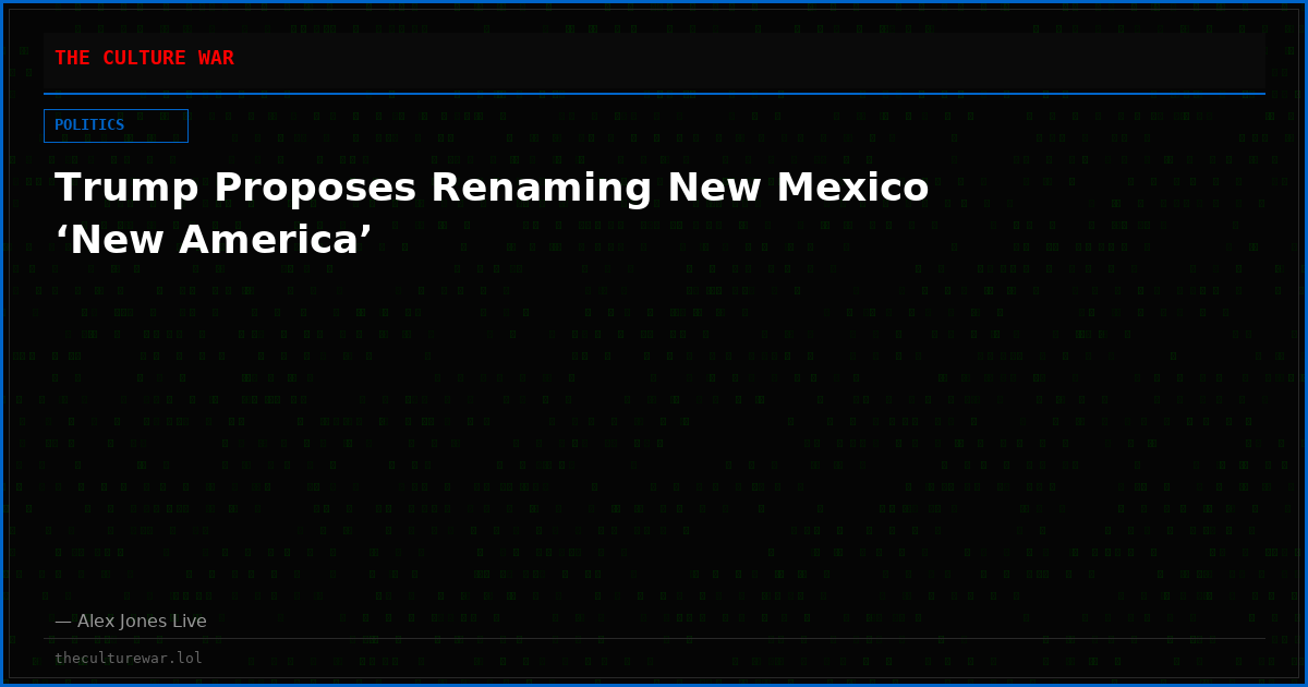 Trump Proposes Renaming New Mexico ‘New America’