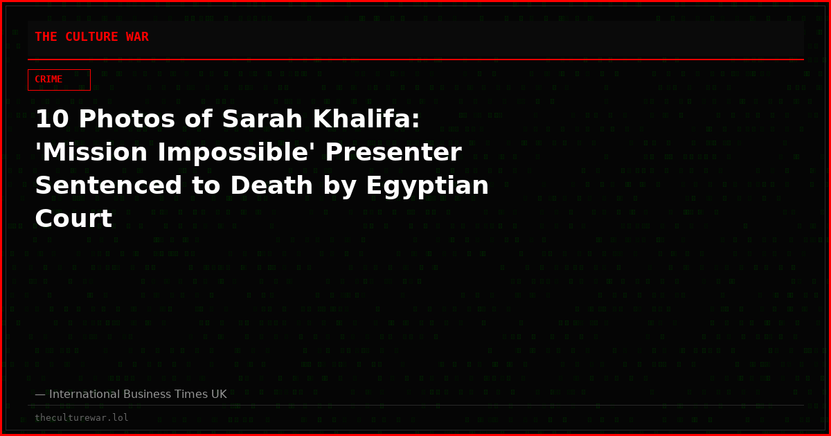 10 Photos of Sarah Khalifa: 'Mission Impossible' Presenter Sentenced to Death by Egyptian Court